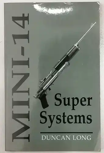 Long, Duncan: Mini-14 super systems. 