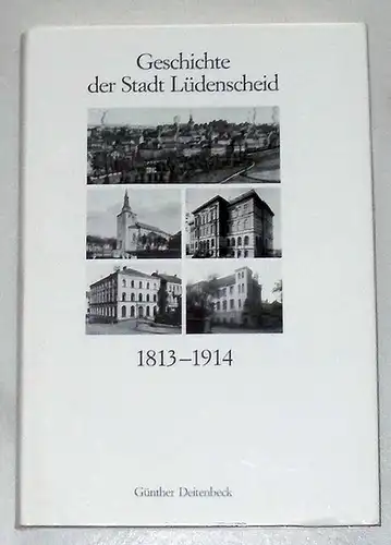Deitenbeck, Günther: Geschichte der Stadt Lüdenscheid 1813 - 1914.   SIGNIERT !. 