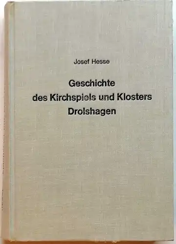 Hesse, Josef: Geschichte des Kirchspiels und Klosters Drolshagen. 