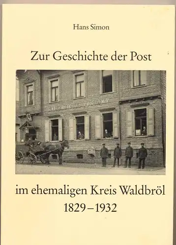 Simon, Hans: Zur Geschichte der Post im ehemaligen Kreis Waldbröl - 1829-1932. 
