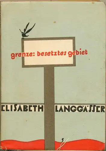 Langgässer, Elisabeth: Grenze: Besetztes Gebiet. - Ballade eines Landes. 