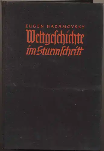 Hadamowsky, Eugen: Weltgeschichte im Sturmschritt - Das großdeutsche Jahr 1938. 
