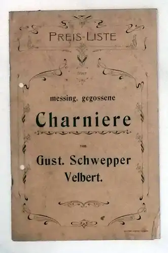 Preis-Liste über messing. gegossene Charniere. - Sämtliche Sachen für Schiffe werden in Messing, Bronce und Weissmetall nach Zeichnun oder Muster genau gefertigt. 