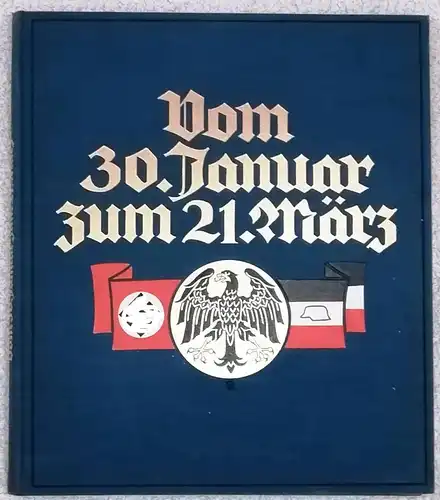 Czech-Jochberg, Erich: Vom 30. Januar zum 21. März  -  Die Tage der nationalen Erhebung. - Ausgabe B (ohne Schellackplatte). 
