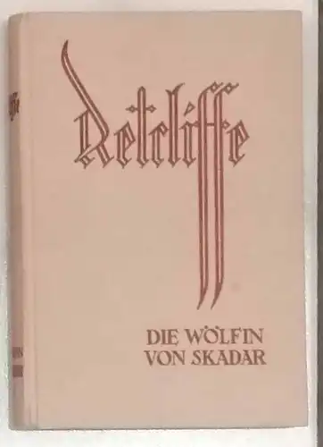 Retcliffe, Sir John (d.i. Herm. Goedsche): Die Wölfin von Skadar. (helles OLn. ohne Stern !). 