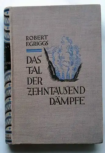 Griggs, Robert F: Das Tal der zehntausend Dämpfe. 
