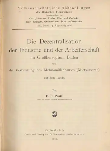 Walli, P. F: Die Dezentralisation der Industrie und der Arbeiterschaft im Großherzogtum Baden und die Verbreitung des Mehrfamilienhauses (Mietskaserne) auf dem Lande. 