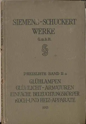 Glühlampen, Glühlicht-Armaturen, einfache Beleuchtungskörper, Koch- und Heizapparate - Preisliste Band IV a - 1913