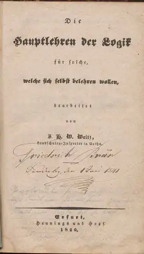 Waitz, J. H. W: Die Hauptlehren der Logik für solche, welche sich selbst belehren. 