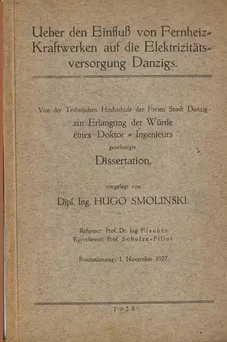 Smolinski, Hugo, Dr.-ing: Über den Einfluß von Fernheiz-Kraftwerken auf die Elektrizitätsversorgung Danzigs. 