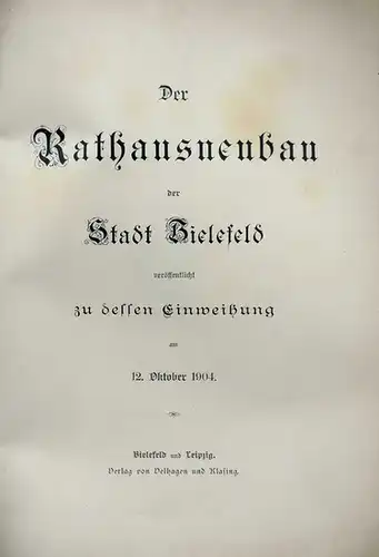 Der Rathausneubau der Stadt Bielefeld veröffentlicht zu dessen Einweihung am 12. Oktober 1904. 