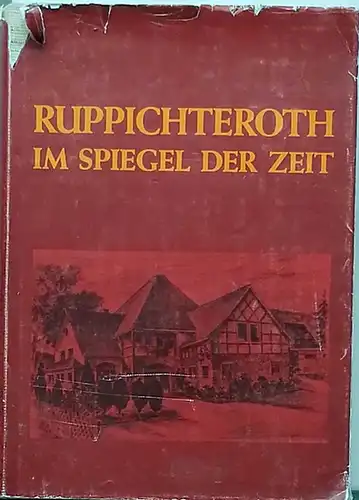 Hendriks, Harry: Ruppichteroth im Spiegel der Zeit. -- Band 3. 