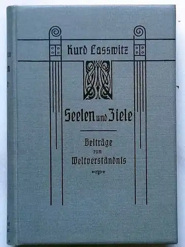 Laßwitz, Kurd und Kurd Laßwitz: Seelen und Ziele. - Beiträge zum Weltverständnis. 