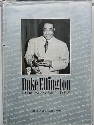 Duke Ellington - Day by Day and Film by Film. (A Duke Ellington Story on Records), Stratemann, Klaus, Dr