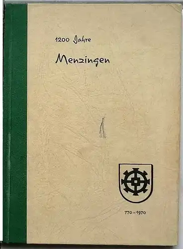 Bienwald, Günter: Menzingen 770 - 1970 . - Ein Gang durch 1200 Jahre Geschichte. 