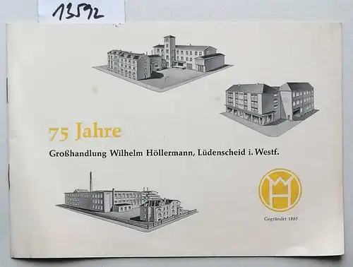 75 Jahre Großhandlung Wilhelm Höllermann, Lüdenscheid i, Westf. 
