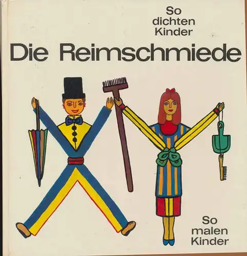 Doderer, Klaus [Hrg.]: Die Reimschmiede - So dichten Kinder - so malen Kinder.   SIGNIERT !. 