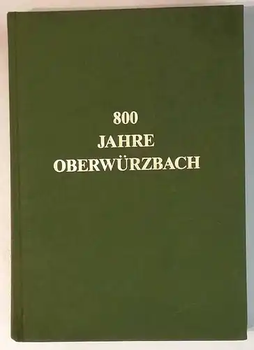 Mischo, Herbert: 800 Jahre Oberwürzbach 1181 - 1981. - hrg. von der Stadtverwaltung. 