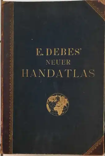 E. DEBES´ Neuer Handatlas. - 61 Haupt- und 124 Nebenkarten in Farbendruck. mit alphabet. Namensverzeichnis. 