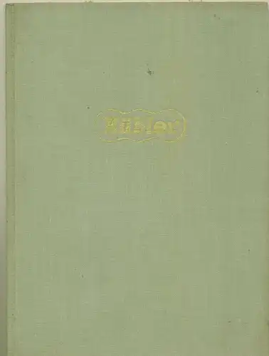 KÜBLER 1902 - 1952. - Werden und Wachsen eines Grosswerkes der Strickwaren-Industrie. 