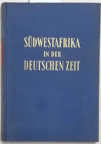 Hintrager, Oskar: Südwestafrika in der deutschen Zeit. 