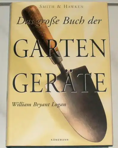 Smith & Hawken: Das grosse Buch der Gartengeräte. 
