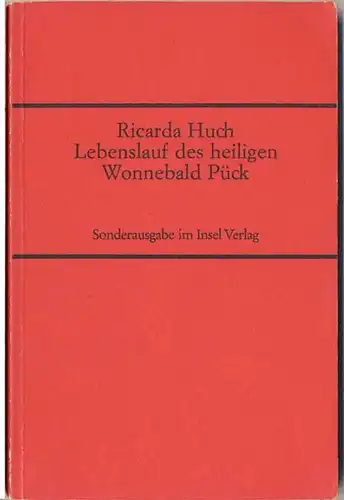 Huch, Ricarda: Lebenslauf des heiligen Wonnebald Pück.. - SONDERAUSGABE - [= Insel-Bücherei Nr. 58]. 