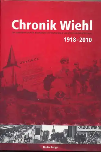 Lange, Dieter: Chronik von Wiehl Band 2 : die Stadt Wiehl und die ehemaligen Gemeinden Wiehl und Drabenderhöhe / Bielstein 1918 - 2010. 