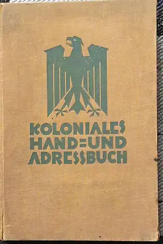 Kolonialkriegerdank, (Hrg.): Koloniales Hand- und Adreßbuch 1926-27. 