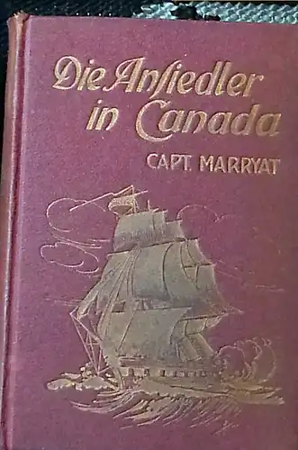 Marryat, Kapitän: Die Ansiedler in Kanada. - Roman in zwei Bänden.  neu bearbeitet. 