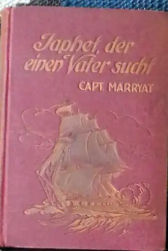 Marryat, Kapitän: Japhet, der einen Vater sucht. - Roman in zwei Bänden. 