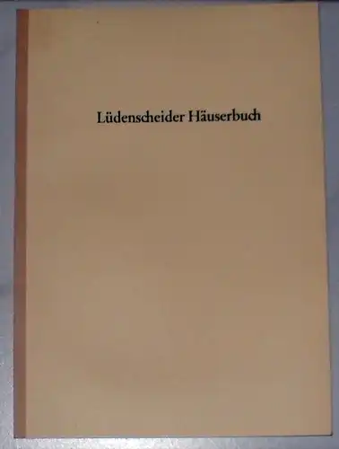 Rahmede, Alfred Dietrich: Lüdenscheider Häuserbuch. 