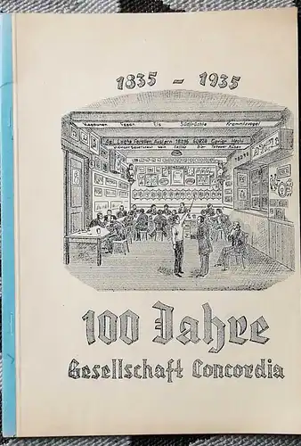 Rahmede, Alfred Dietrich: 100 Jahre Gesellschaft Concordia 1835 - 1935. 