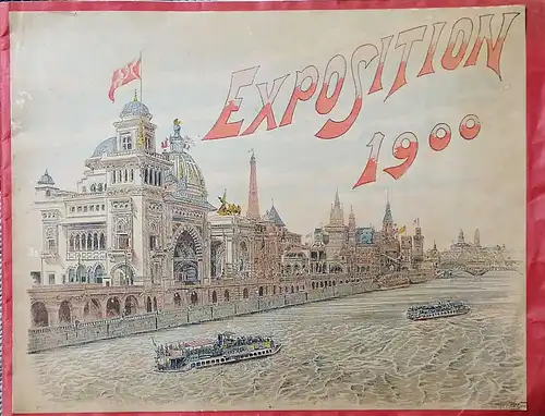 Exposition Universelle 1900. Ansichten von der Weltausstellung / Vues de lÂ?exposition Universelle / Views of the Exhibition. 