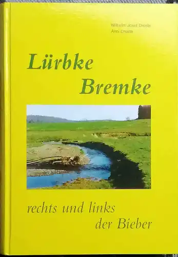 Droste, Wilhelm-Josef und Anni Droste: Lürbke Bremke : rechts und links der Bieber. Wilhelm-Josef Droste ; Anni Droste. 