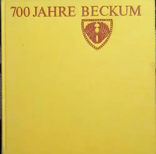 mehrere Verfasser: 700 Jahre Beckum - Die Geschichte eines Dorfes im Sauerland. 