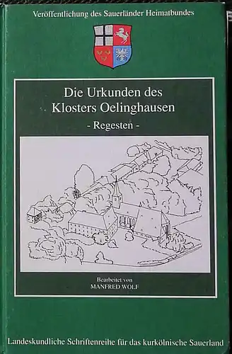 Wolf, Manfred (Bearb.): Die Urkunden des Klosters Oelinghausen - Regesten. 