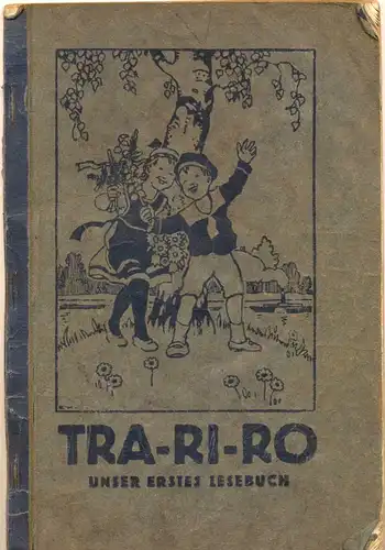 Simon, Max: Tra   Ri   Ro !    Erstes Lesebuch für die Kinder Niederschlesiens und der angrenzenden deutschen Sprachgebiete.. 