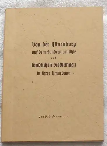 Frommann, P. D: Von der Hünenburg auf dem Sundern bei Ohle und ländlichen Siedlungen in ihrer Umgebung.  SIGNIERT !. 