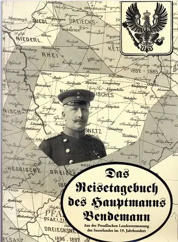 Fröhlich, Hans (Hrg.): Das Reisetagebuch des Hauptmanns Bendemann. - Aus der preußischen landesvermessung des Sauerlandes im 19. Jahrhundert. 