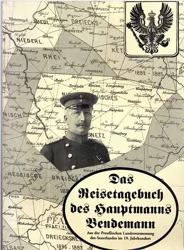 Fröhlich, Hans (Hrg.): Das Reisetagebuch des Hauptmanns Bendemann. - Aus der preußischen Landesvermessung des Sauerlandes im 19. Jahrhundert. 