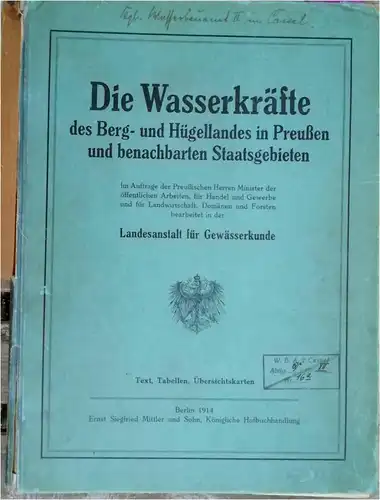 Kellermann, H., C Rupprecht und Fr. Vogel: Die Wasserkräfte der Berg  und Hügellandes in Preußen und benachbarten Staatsgebieten. Text, Tabellen, Übersichtskarten. Im Auftrage der.. 