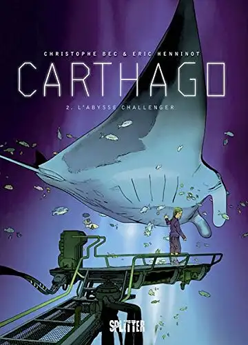 Bec, Christophe und Eric Henninot: Carthago; Teil: 2.: Die Challenger-Tiefe. 