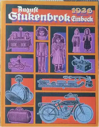 Illustrierter Hauptkatalog 1926 August Stukenbrok, Einbeck. -- Nachdruck / Reprint. mit einer Einf. von Erich Plümer. 