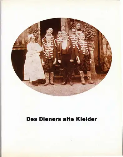 Kliegel, Marieluise: Des Dieners alte Kleider. - Knöpfe und Livreen an Adelshöfen des 19. Jahrhunderts. 