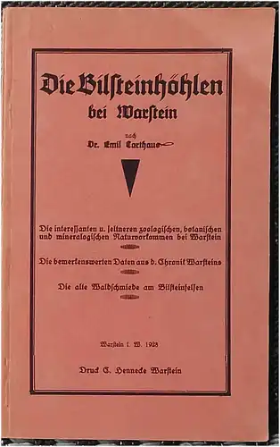 Carthaus, Emil, Dr: Die Bilsteinhöhlen bei Warstein. - Die interessantesten u. seltsamen zoologischen, bottanischen und mineralogischen Naturvorkommen bei Warstein. / Die bemerkenswerten Daten aus d...