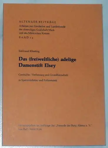 Klueting, Edeltraud: Das (freiweltliche) adelige Damenstift Elsey. - Geschichte, Verfassung und Grundherrschaft in Spätmittelalter und Frühneuzeit. 