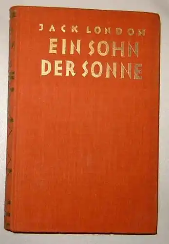 London, Jack: Ein Sohn der Sonne. - Übersetzt von Erwin Magnus. 