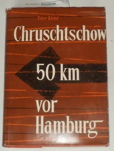 Kleist, Peter: Chruschtschow 50 km vor Hamburg. 