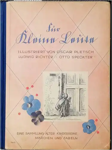 Pletsch, Oscar, Ludwig Richter und Otto Speckter: Für Kleine Leute. - Eine Sammlung alter Kinderreime, Märchen und Fabeln. (Band I). 